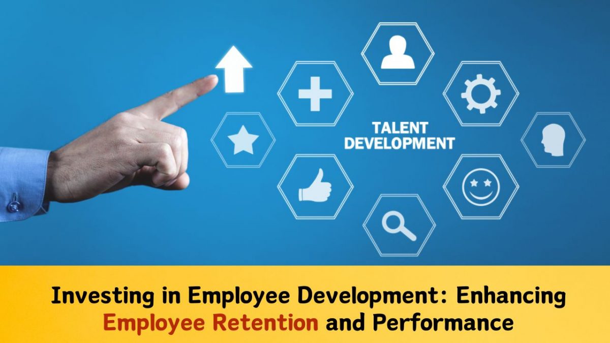 Retention Development Investing in Employee Development: Enhancing Employee ......