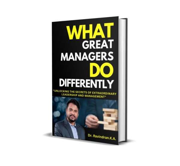 What Great Managers Do Differently: Unlocking the Secrets of Extraordinary Leadership and Management