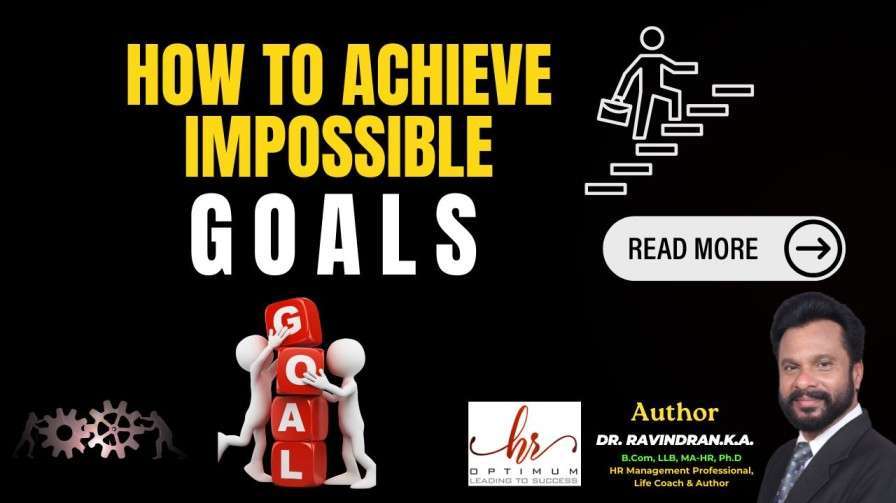 How to Achieve Impossible Goals